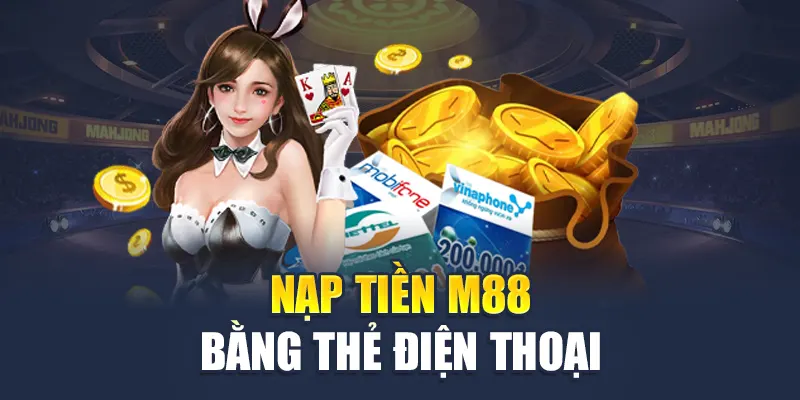 Nạp tiền M88 bằng thẻ điện thoại