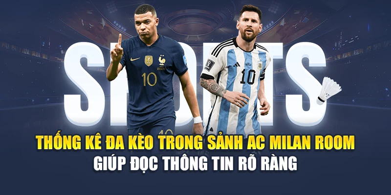 Khám Phá AC Milan Room – Sảnh Cược Thể Thao Đỉnh Cao Tại M88 2 Thống kê đa kèo trong sảnh AC Milan Room giúp đọc thông tin rõ ràng