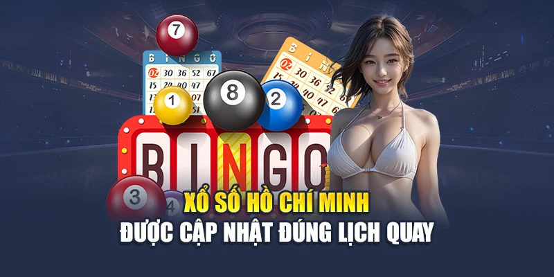 Xổ số Hồ Chí Minh được cập nhật đúng lịch quay